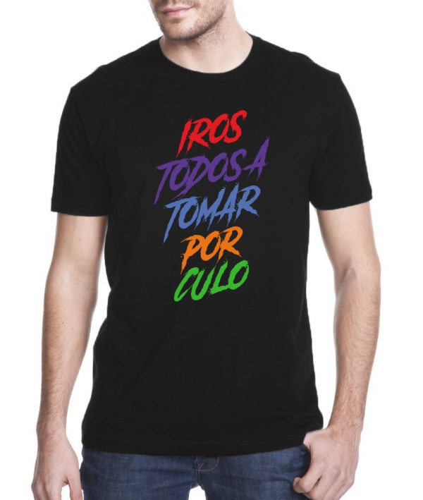 camiseta IROS TODOS A TOMAR POR CULO